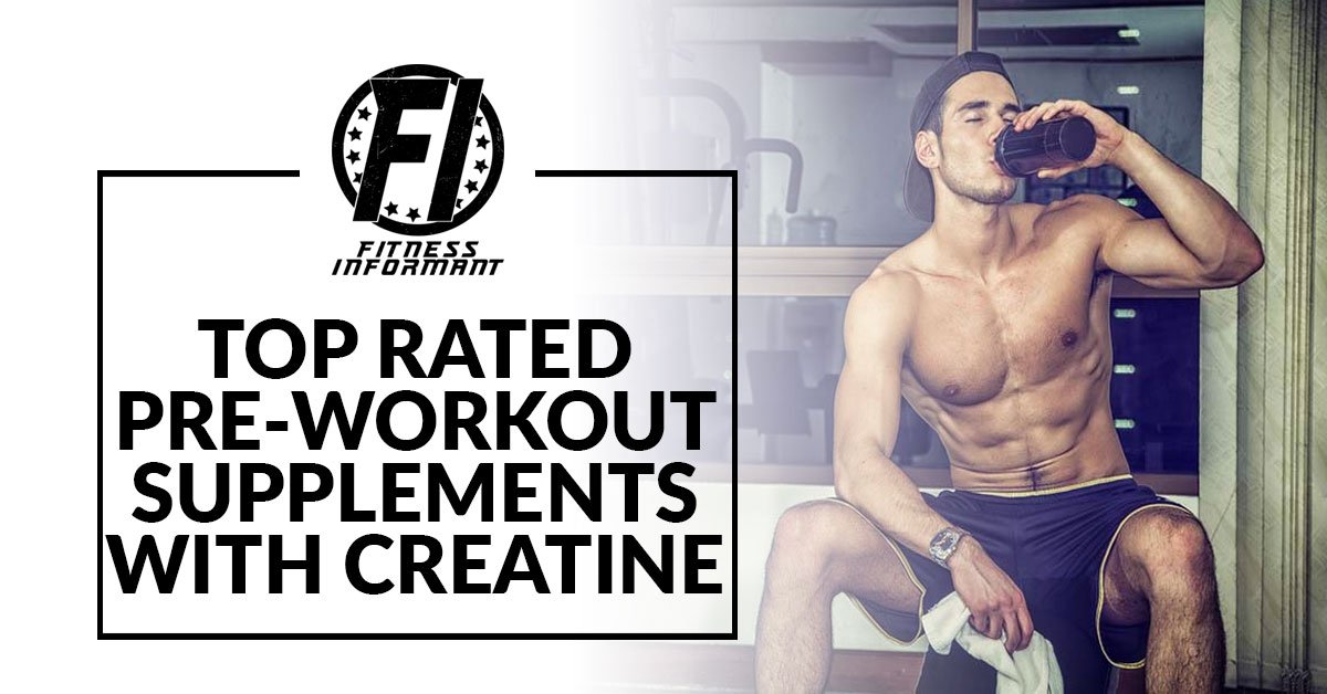 Top rated pre-workout supplements with creatine